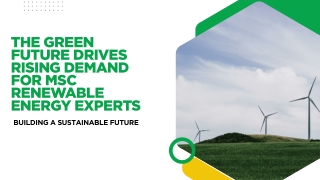 The Green Future Drives Rising Demand for MSc Renewable Energy Experts