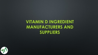 Vitamin D ingredient Manufacturers and Suppliers