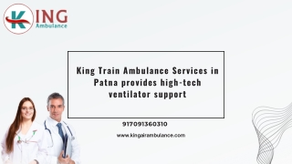 King Train Ambulance Services in Patna and Ranchi provides high-tech ventilator support