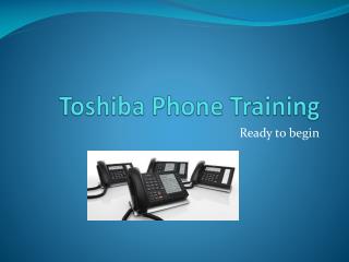 Toshiba Phone Training