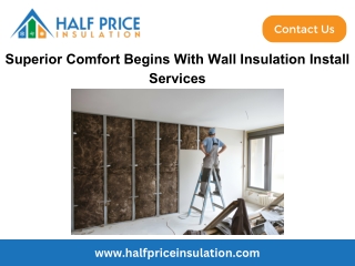Superior Comfort Begins With Wall Insulation Install Services