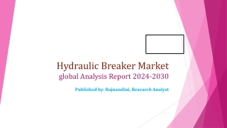 Hydraulic Breaker Market Growth Factors and Revenue Projections by 2030