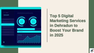 Top 5 Digital Marketing Services in Dehradun to Boost Your Brand in 2025