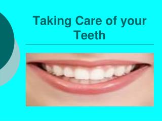 Taking Care of your Teeth