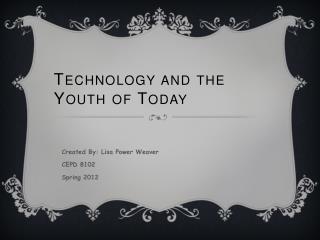 Technology and t he Youth of Today