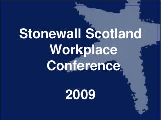 Stonewall Scotland Workplace Conference 2009