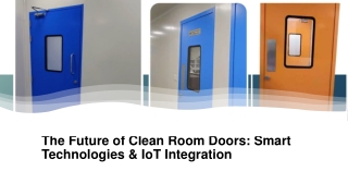 The Future of Clean Room Doors: Smart Technologies & IoT Integration