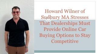 Howard Wilner of Sudbury MA Stresses That Dealerships Must Provide Online Car Buying Options to Stay Competitive