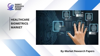 Healthcare Biometrics Market ppt