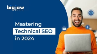 Mastering Technical SEO in 2024 Key Tactics for Optimizing