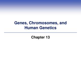 Genes, Chromosomes, and Human Genetics