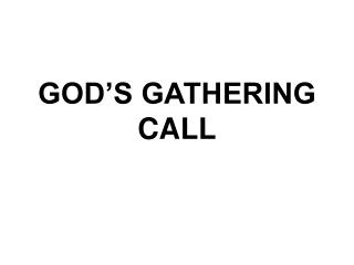 GOD’S GATHERING CALL