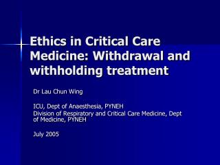 Ethics in Critical Care Medicine: Withdrawal and withholding treatment