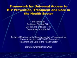 Framework for Universal Access to HIV Prevention, Treatment and Care in the Health Sector