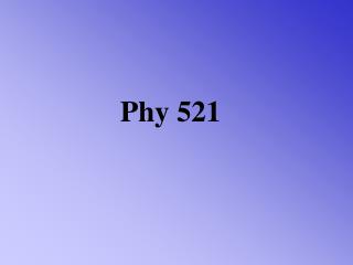 Phy 521