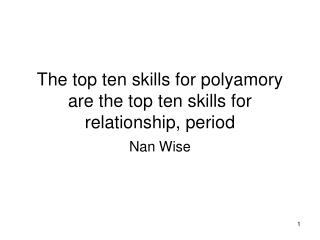 The top ten skills for polyamory are the top ten skills for relationship, period