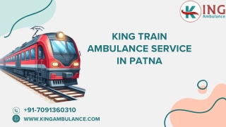 Utilize King Train Ambulance Services in Patna and Guwahati offers Care Transfer Patient