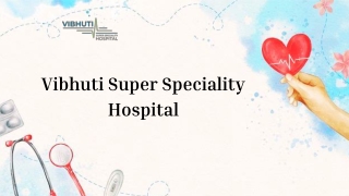 Best Kidney Stone Specialist in Dehradun – Expert Care at Vibhuti Hospital