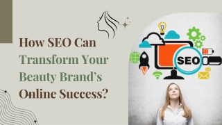 How SEO Can Transform Your Beauty Brand’s Online Success?