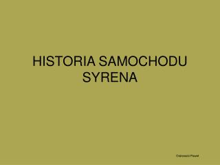 HISTORIA SAMOCHODU SYRENA