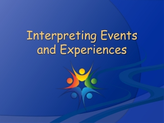 Interpreting Events and Experiences