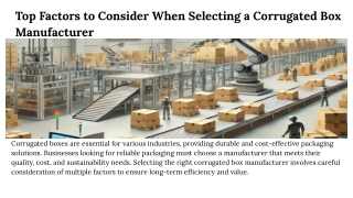 Top Factors to Consider When Selecting a Corrugated Box Manufacturer
