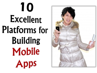 10 platforms to help you build a perfect Mobile App