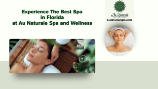 Experience The Best Spa  in Florida  at Au Naturale Spa and Wellness