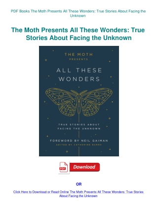PDF Books The Moth Presents All These Wonders True Stories About Facing the Unknown
