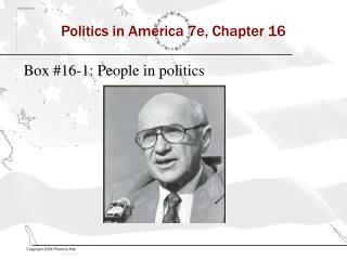 Politics in America 7e, Chapter 16