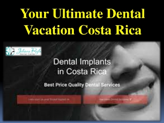 Your Ultimate Dental Vacation Costa Rica