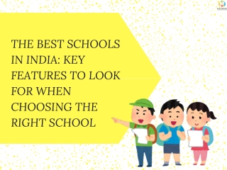 The Best Schools in India Key Features to Look for When Choosing the Right School