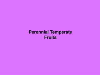 Perennial Temperate Fruits