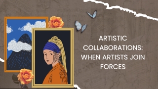 Artistic Collaborations When Artists Join Forces