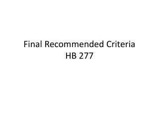 Final Recommended Criteria HB 277