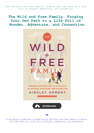PDF The Wild and Free Family Forging Your Own Path to a Life Full of Wonder  Adventure  and Connecti