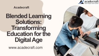 Blended Learning Solutions Transforming Education for the Digital Age