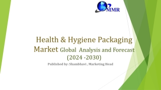 Health & Hygiene Packaging Market Analysis and Forecast (2024 -2030)