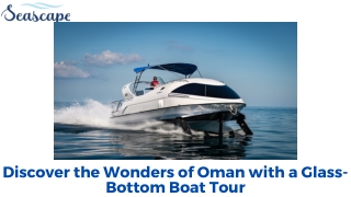 Discover the Wonders of Oman with a Glass-Bottom Boat Tour