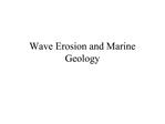 Wave Erosion and Marine Geology