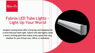 Fybros LED Tube Lights – Light Up Your World