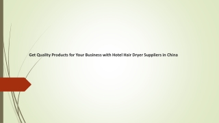 Get Quality Products for Your Business with Hotel Hair Dryer Suppliers in China
