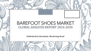 Barefoot Shoes Market Share, Trends and Overview in Dynamics | 2024-2030