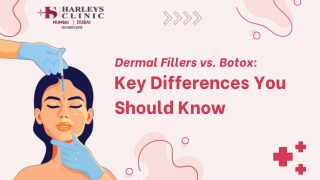 Dermal Fillers vs. Botox Key Differences You Should Know