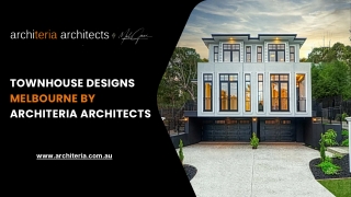 Townhouse Designs Melbourne By Architeria Architects