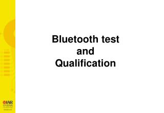 Bluetooth test and Qualification