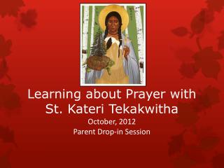 Learning about Prayer with St. Kateri Tekakwitha