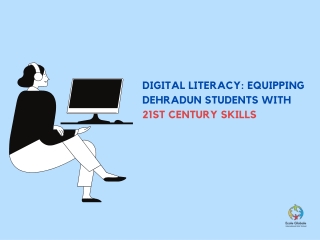 Digital Literacy Equipping Dehradun Students with 21st Century Skills