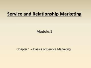 Service and Relationship Marketing Module:1