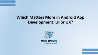 Which Matters More in Android App Development UI or UX